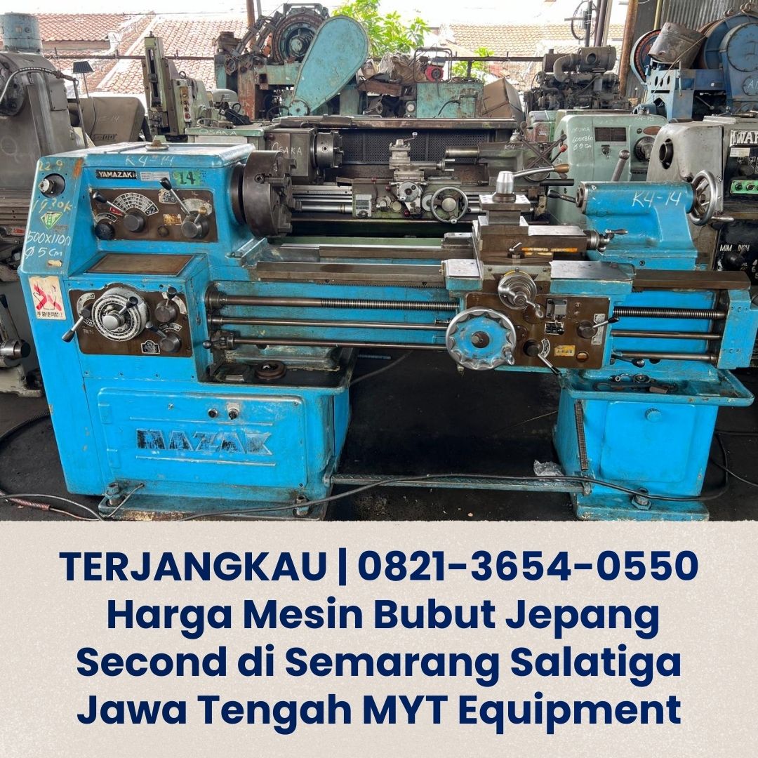 TERJANGKAU | 0821-3654-0550 Harga Mesin Bubut Jepang Second di Semarang Salatiga Jawa Tengah MYT Equipment