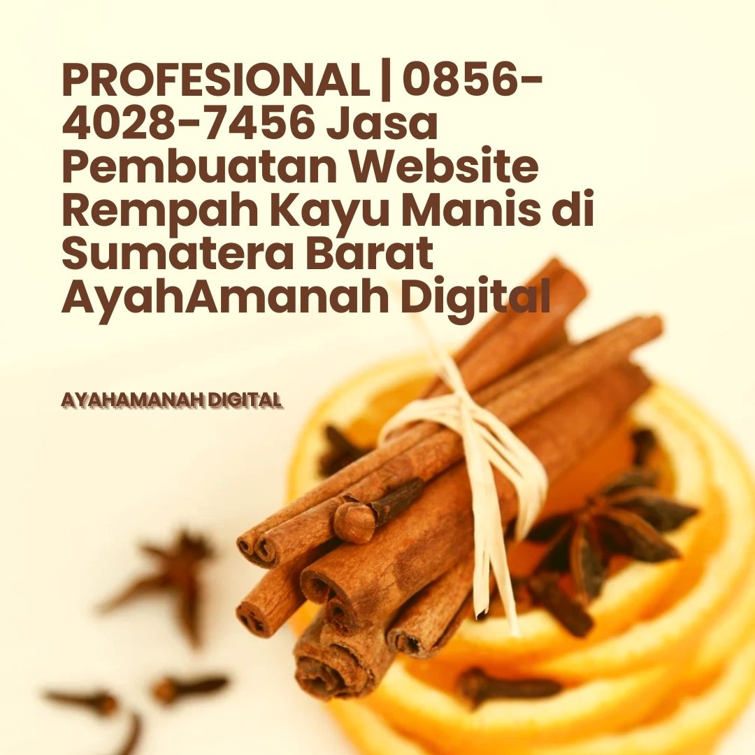 PROFESIONAL | 0856-4028-7456 Jasa Pembuatan Website Rempah Kayu Manis di Sumatera Barat AyahAmanah Digital