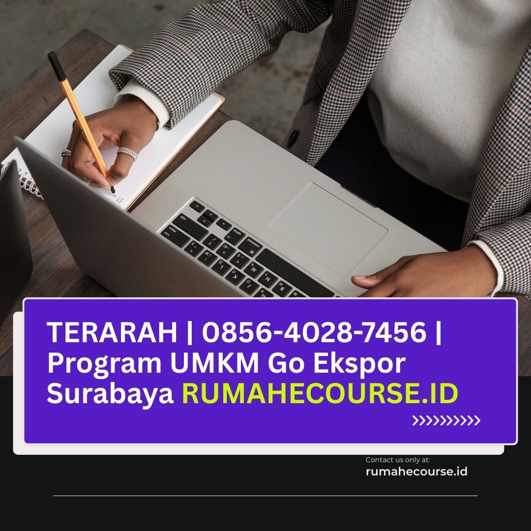 TERARAH | 0856-4028-7456 | Program UMKM Go Ekspor Surabaya