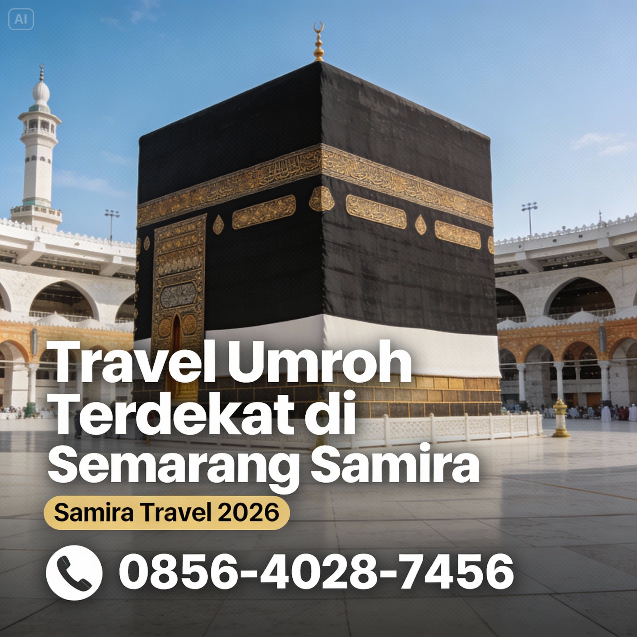 Mudah & Dekat | 0856-4028-7456 | Travel Umroh Terdekat di Semarang Samira Travel 2026