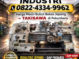 PILIHAN TEPAT INDUSTRI 0822-4334-9962 Harga Mesin Bubut Bekas Jepang Takisawa di Pekanbaru