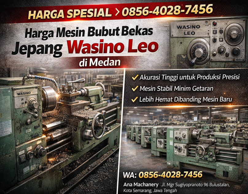 HARGA SPESIAL 0856-4028-7456 Harga Mesin Bubut Bekas Jepang Wasino Leo di Medan