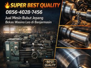 SUPER BEST QUALITY 0856-4028-7456 Jual Mesin Bubut Jepang Bekas Wasino Leo di Banjarmasin