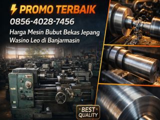 PROMO TERBAIK 0856-4028-7456 Harga Mesin Bubut Bekas Jepang Wasino Leo di Banjarmasin