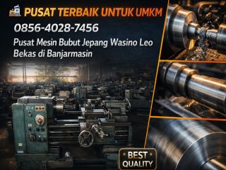 PUSAT TERBAIK UNTUK UMKM 0856-4028-7456 Pusat Mesin Bubut Jepang Wasino Leo Bekas di Banjarmasin