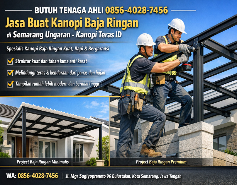 BUTUH TENAGA AHLI 0856-4028-7456 Jasa Buat Kanopi Baja Ringan di Semarang Ungaran - Kanopi Teras ID