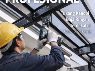 Panduan Kanopi Baja Ringan untuk Rumah di Semarang & Demak