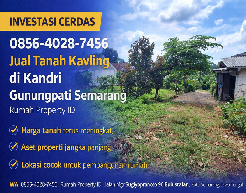 INVESTASI CERDAS 0856-4028-7456 Jual Tanah Kavling di Kandri Gunungpati Semarang Rumah Property ID