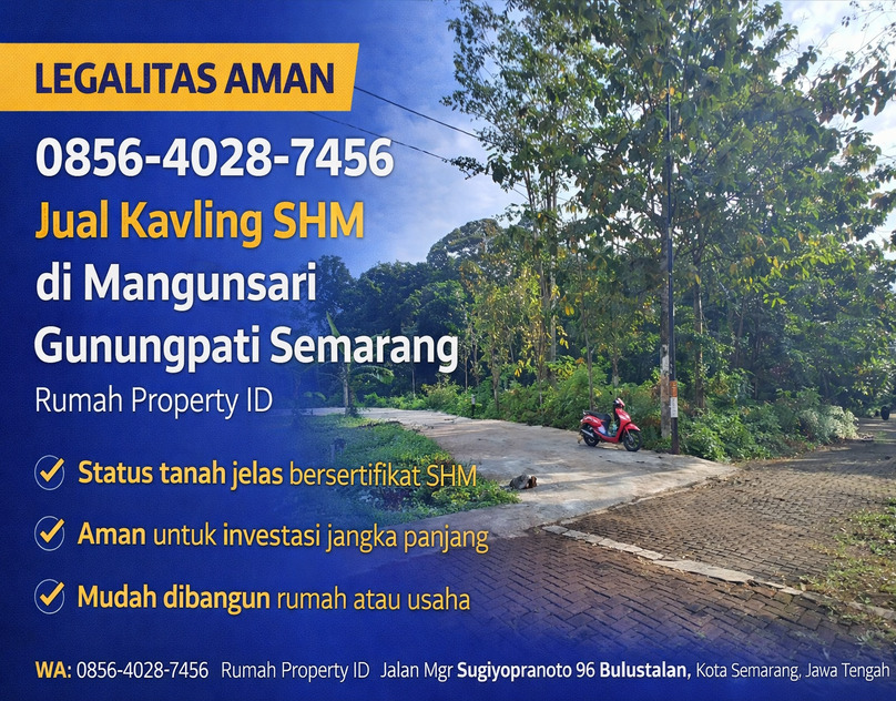 LEGALITAS AMAN 0856-4028-7456 Jual Kavling SHM di Mangunsari Gunungpati Semarang Rumah Property ID
