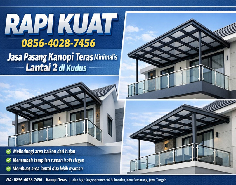 RAPI KUAT 0856-4028-7456 Jasa Pasang Kanopi Teras Minimalis Lantai 2 di Kudus