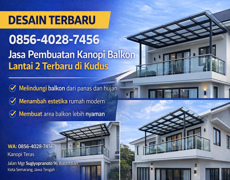 DESAIN TERBARU 0856-4028-7456 Jasa Pembuatan Kanopi Balkon Lantai 2 Terbaru di Kudus