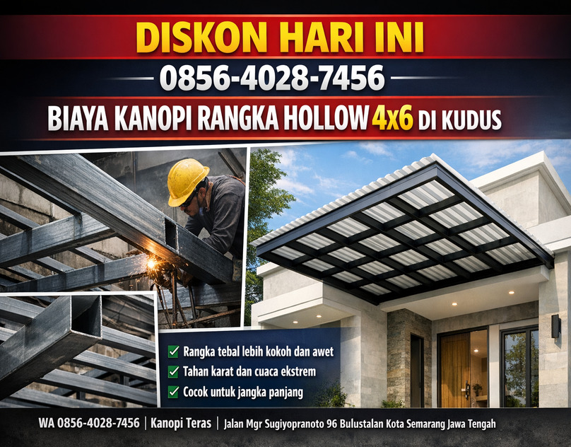 DISKON HARI INI 0856-4028-7456 Biaya Kanopi Teras Rangka Hollow 4x6 Tebal untuk Rumah di Kudus