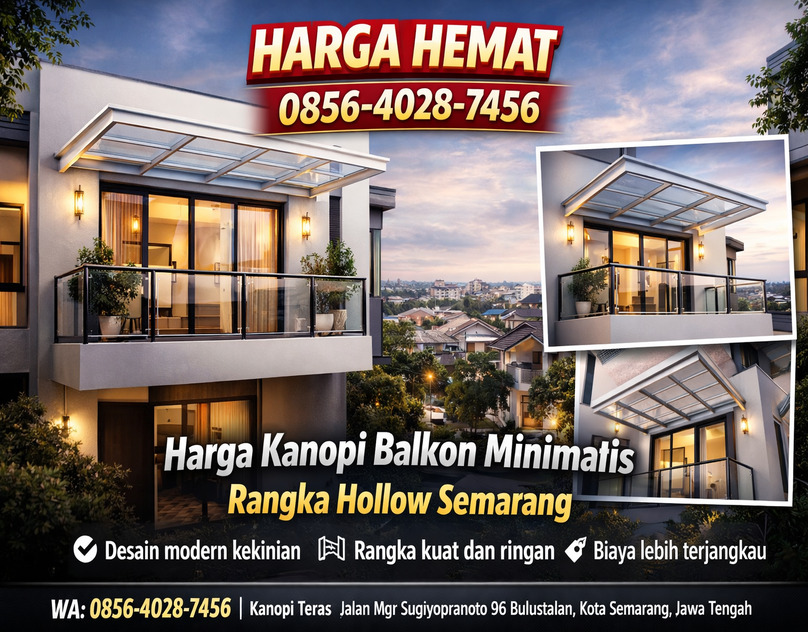 HARGA HEMAT 0856-4028-7456 Harga Kanopi Balkon Minimalis Rangka Hollow Semarang - Kanopi Teras