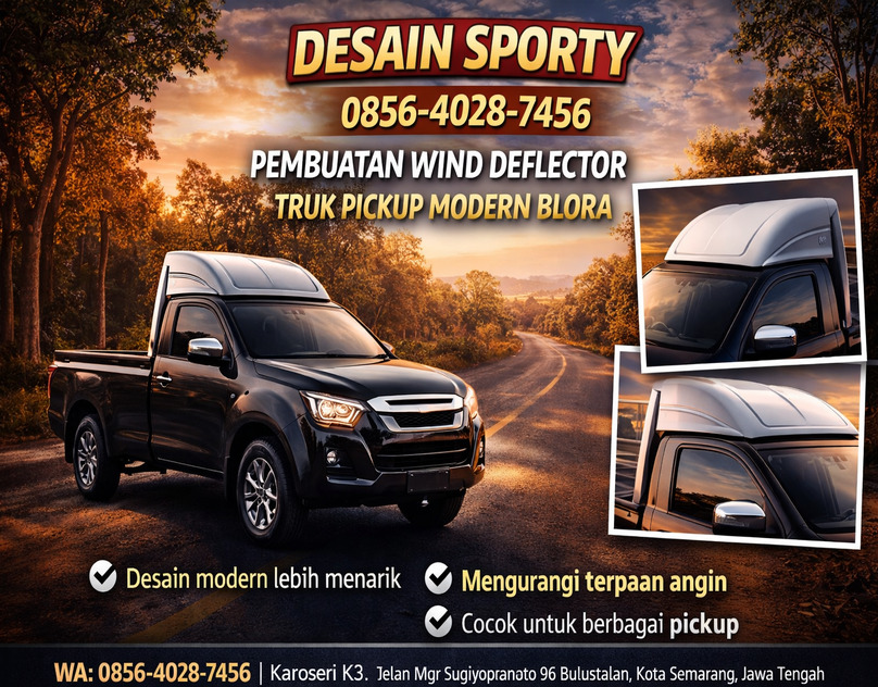 DESAIN SPORTY 0856-4028-7456 Pembuatan Wind Deflector Truk Pickup Desain Modern di Blora - Karoseri K3
