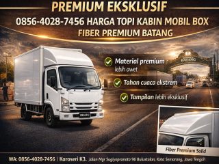 PREMIUM EKSKLUSIF 0856-4028-7456 Harga Topi Kabin Mobil Box Fiber Premium di Batang - Karoseri K3