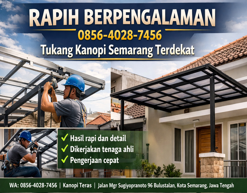 RAPIH BERPENGALAMAN 0856-4028-7456 Tukang Kanopi Semarang Terdekat Berpengalaman & Rapih-KanopiTeras