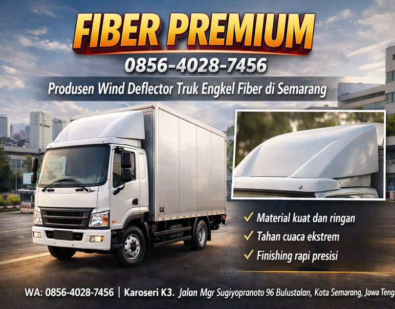 FIBER PREMIUM 0856-4028-7456 Produsen Wind Deflector Truk Engkel Fiber di Semarang - Karoseri K3