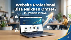 Website Profesional Bisa Naikkan Omzet
