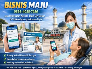 BISNIS MAJU 0856-4028-7456 Jasa Pembuatan Website Klinik Gigi Online di Tasikmalaya - AyahAmanah Digital