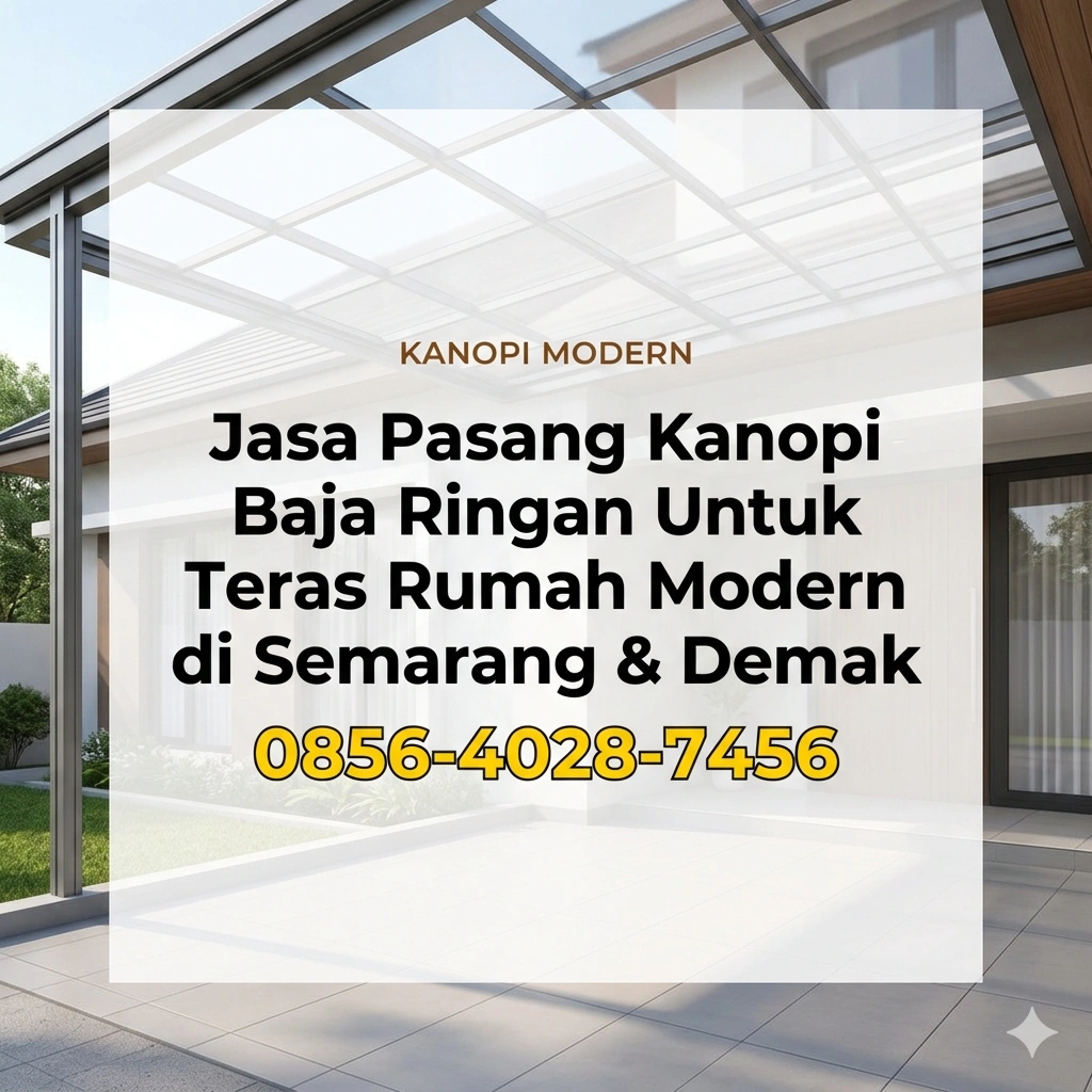 Kanopi Modern | 0856-4028-7456 Jasa Pasang Kanopi Baja Ringan untuk Teras Rumah Modern di Semarang & Demak