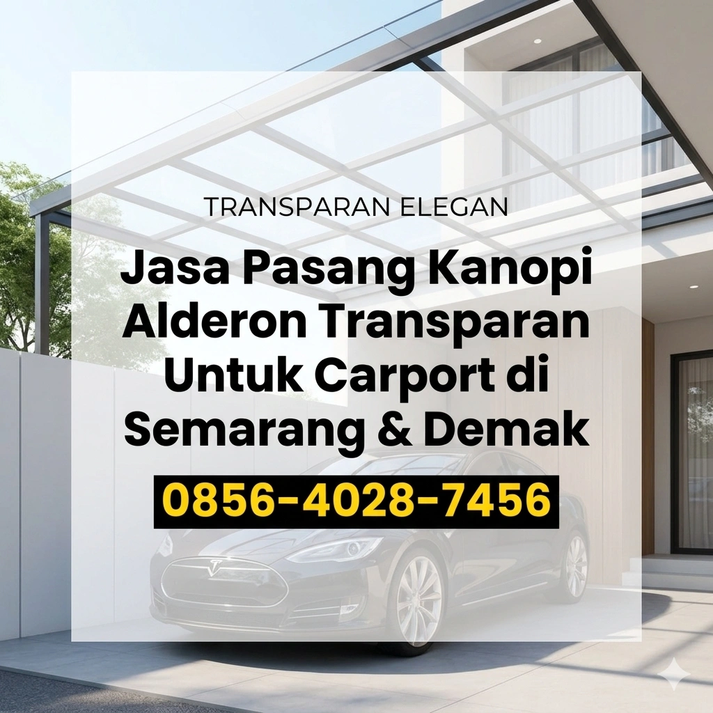 Transparan Elegan | 0856-4028-7456 Jasa Pasang Kanopi Alderon Transparan untuk Carport di Semarang & Demak