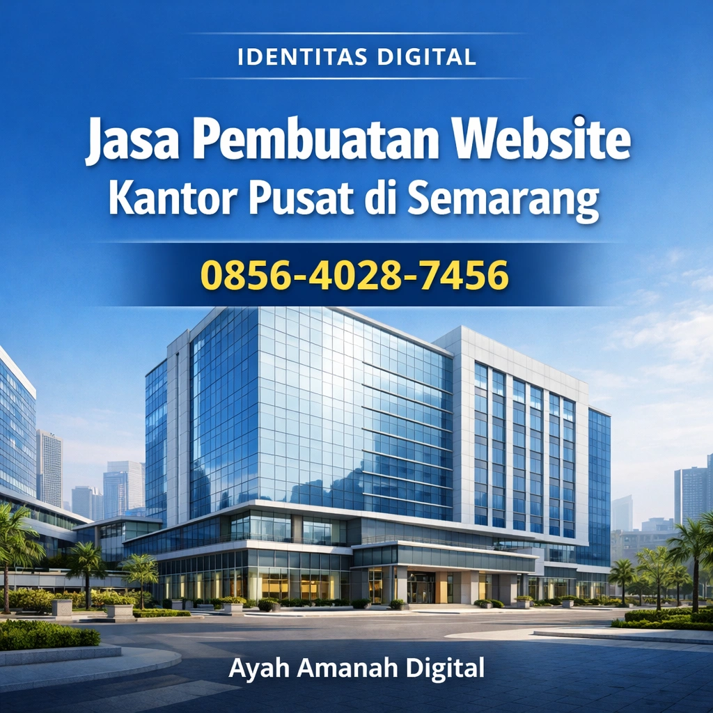 Identitas Digital | 0856-4028-7456 Jasa Pembuatan Website Kantor Pusat di Semarang - Ayah Amanah Digital