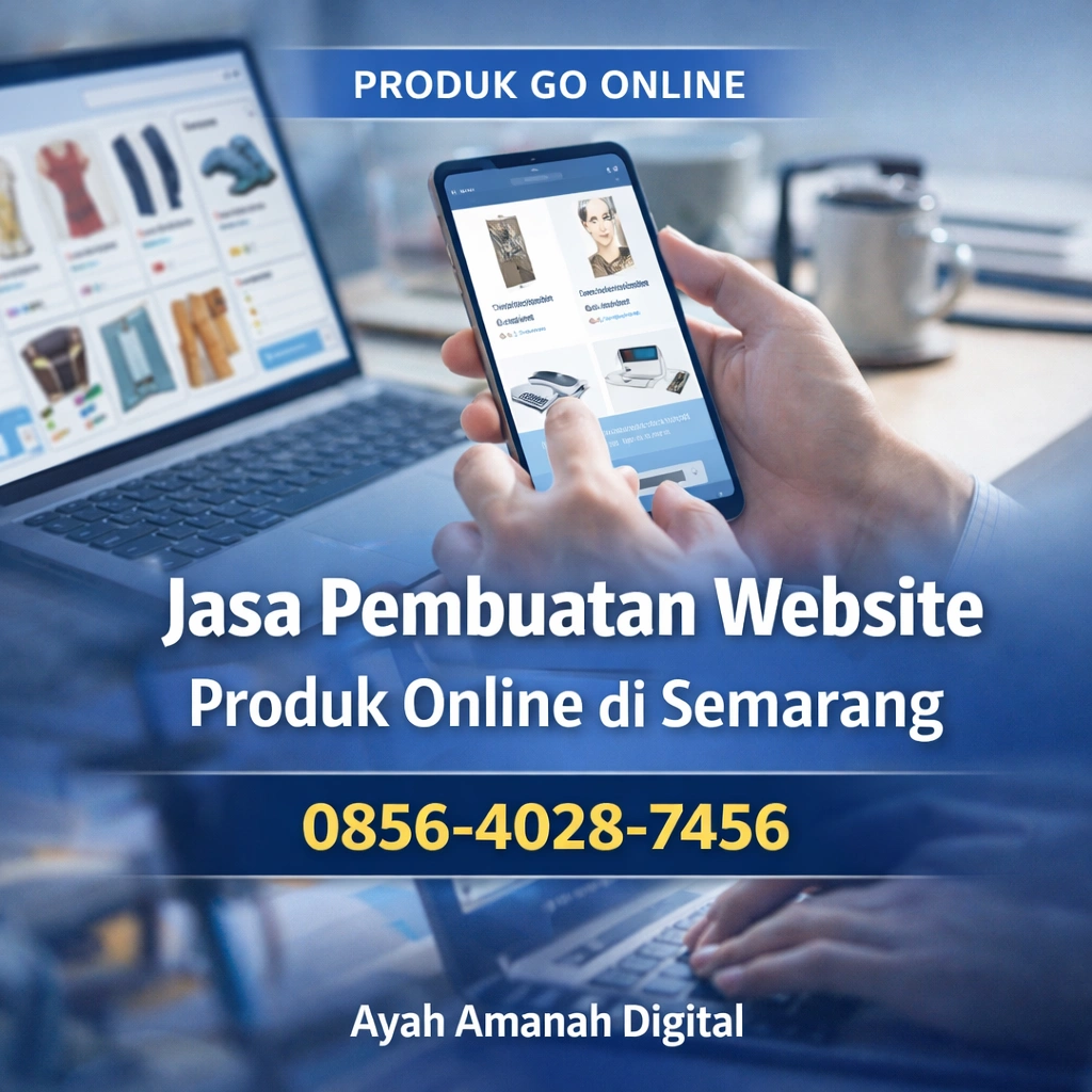 Produk Go Online | 0856-4028-7456 Jasa Pembuatan Website Produk Online di Semarang - Ayah Amanah Digital