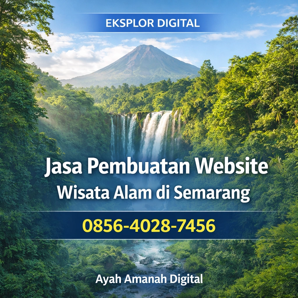 Eksplor Digital | 0856-4028-7456 Jasa Pembuatan Website Wisata Alam di Semarang - Ayah Amanah Digital