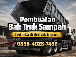 Kuat Tahan Lama | 0856-4028-7456 Pembuatan Bak Truk Sampah Terbuka di Demak Jepara