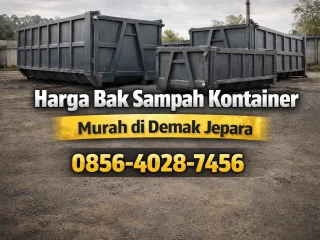 Harga Bersahabat | 0856-4028-7456 Harga Bak Sampah Kontainer Murah di Demak Jepara