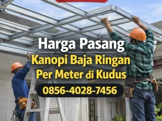 Info Terbaru | 0856-4028-7456 Harga Pasang Kanopi Baja Ringan Per Meter Terbaru di Kudus