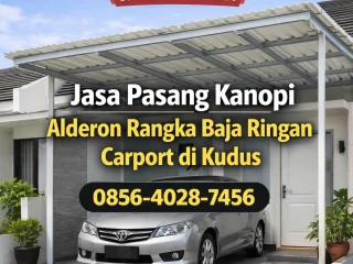 Spesialis Kanopi | 0856-4028-7456 Jasa Pasang Kanopi Alderon Rangka Baja Ringan untuk Carport di Kudus