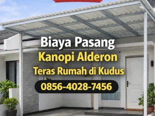 Pilihan Tepat | 0856-4028-7456 Biaya Pasang Kanopi Alderon untuk Teras Rumah di Kudus