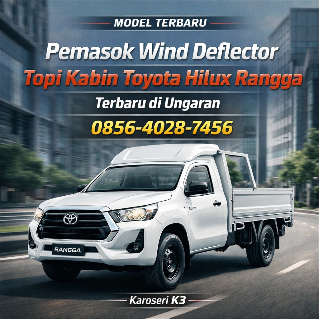 Model Terbaru | 0856-4028-7456 Pemasok Wind Deflector Topi Kabin Toyota Hilux Rangga Terbaru di Ungaran - Karoseri K3