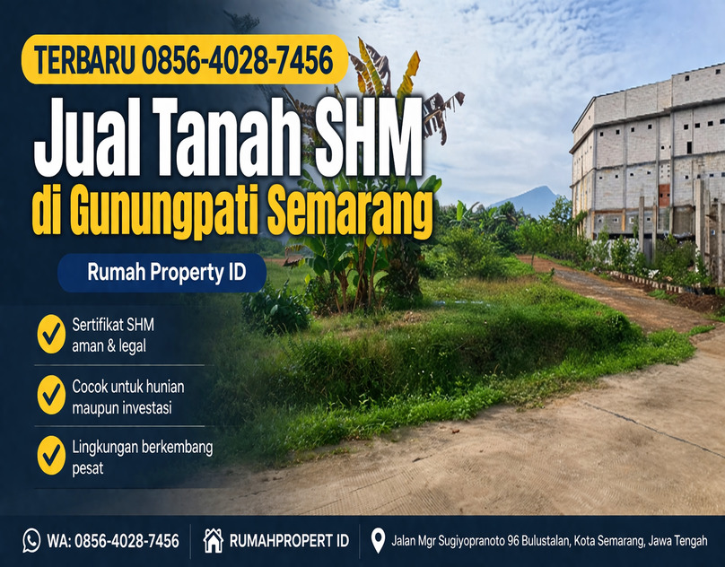 TERBARU 0856-4028-7456 Jual Tanah SHM di Gunungpati Semarang Rumah Property ID