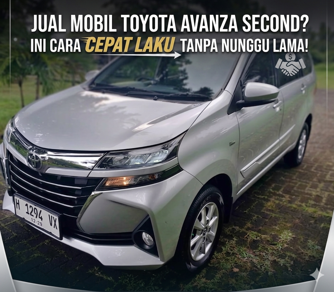 Jual Mobil Toyota Avanza Second Ini Cara Cepat Laku!