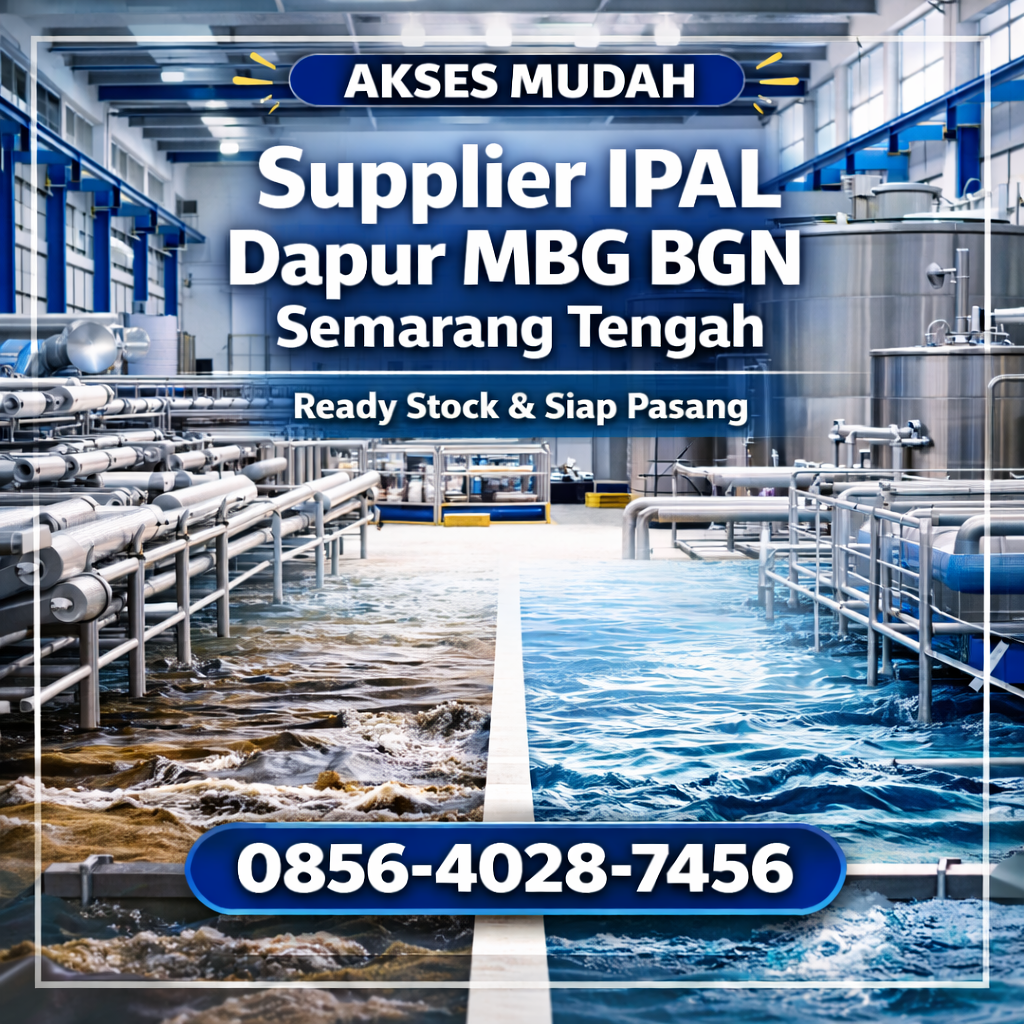 Akses Mudah | 0856-4028-7456 Supplier IPAL Dapur MBG BGN di Semarang Tengah