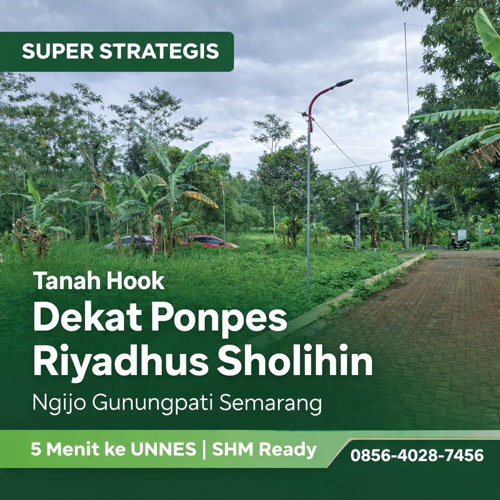 SUPER STRATEGIS | 0856-4028-7456 Jual Tanah Hook Belakang Ponpes Riyadhus Sholihin di Ngijo Gunungpati Semarang