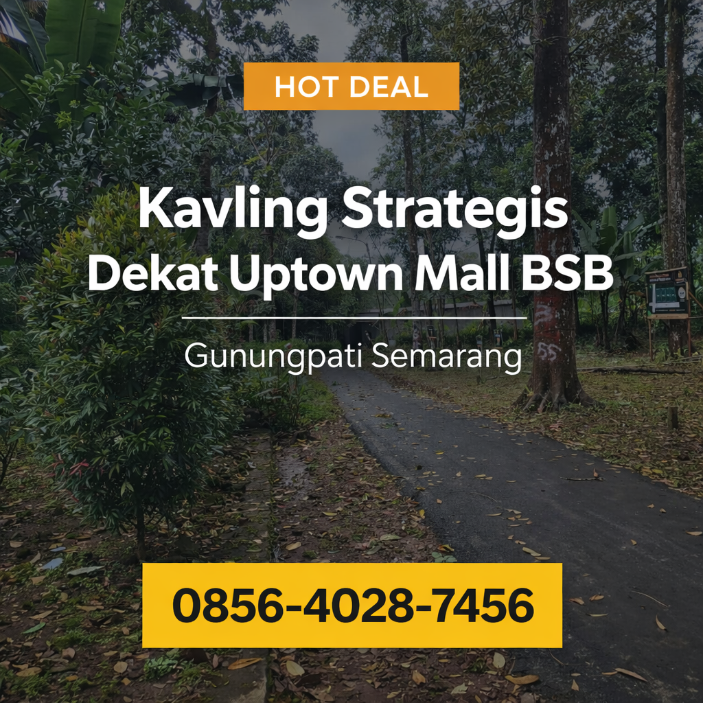 Hot Deal | 0856-4028-7456 | Jual Kavling Strategis Depan Uptown Mall BSB City Semarang