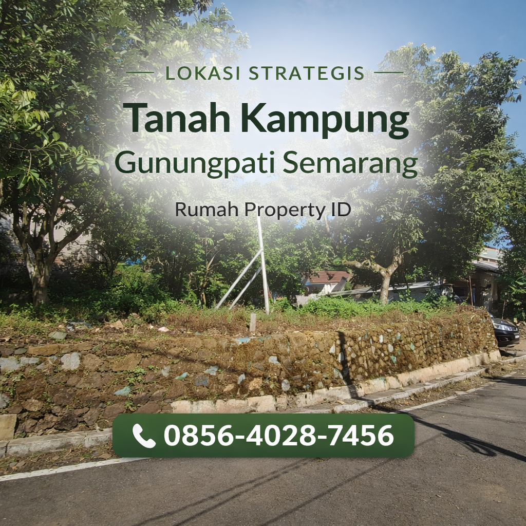 Lokasi Strategis | 0856-4028-7456 | Jual Tanah Kampung Strategis di Gunungpati Semarang - Rumah Property ID
