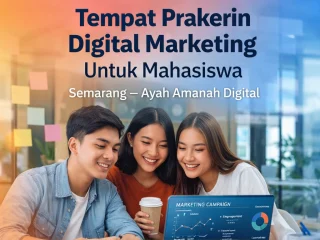 Kesempatan Emas | 0856-4028-7456 Tempat Praktik Kerja Industri (Prakerin) Digital Marketing Untuk Mahasiswa di Semarang - Ayah Amanah Digital