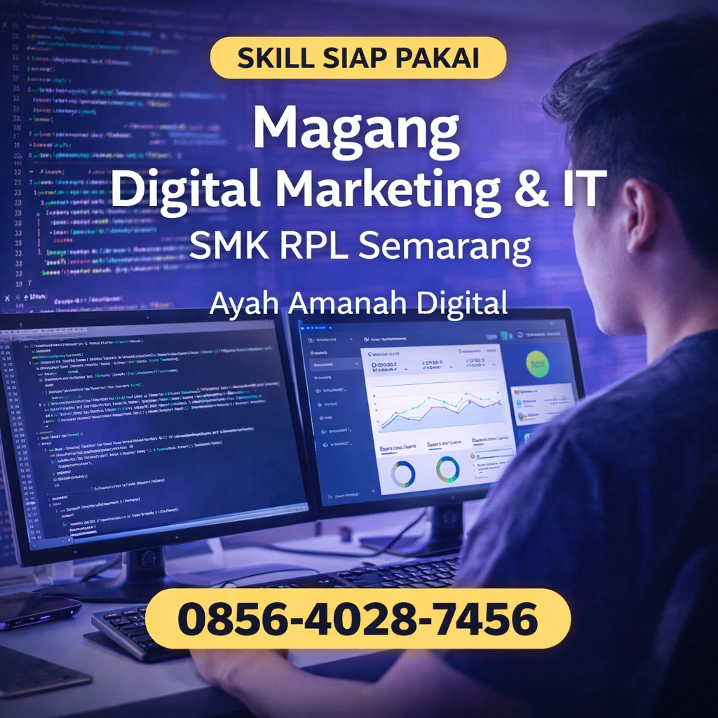 Skill Siap Pakai | 0856-4028-7456 Info Magang Digital Marketing dan IT SMK Jurusan RPL di Semarang - Ayah Amanah Digital