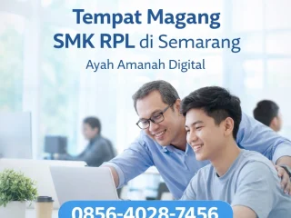 Tempat Favorit | 0856-4028-7456 Tempat Magang SMK Jurusan RPL di Semarang - Ayah Amanah Digital