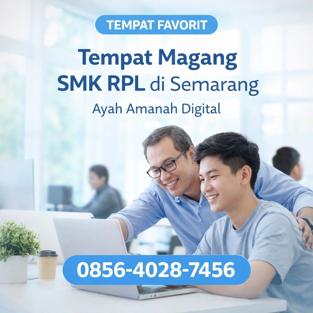 Tempat Favorit | 0856-4028-7456 Tempat Magang SMK Jurusan RPL di Semarang - Ayah Amanah Digital