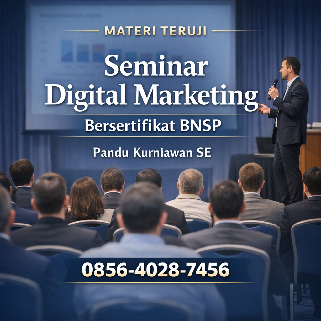 Materi Teruji | 0856-4028-7456 Pembicara Seminar Digital Marketing Bersertifikat BNSP di Semarang - Pandu Kurniawan SE