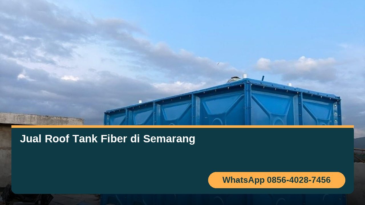 Roof tank fiber berbentuk kotak biru terpasang di atas bangunan di Semarang, area pemasangan dengan dudukan beton