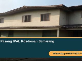 Jasa pasang IPAL kos-kosan di Semarang - instalasi sistem untuk 4 sampai 30 kamar dengan biaya transparan