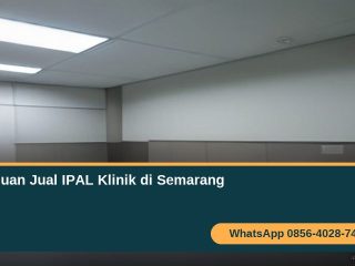 Panduan membeli IPAL klinik di Semarang, dengan checklist regulasi DLH dan izin SLO