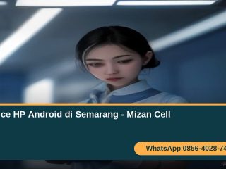 Service HP Android di Semarang di Mizan Cell