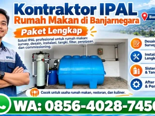Kontraktor IPAL Rumah Makan di Banjarnegara: Paket Lengkap